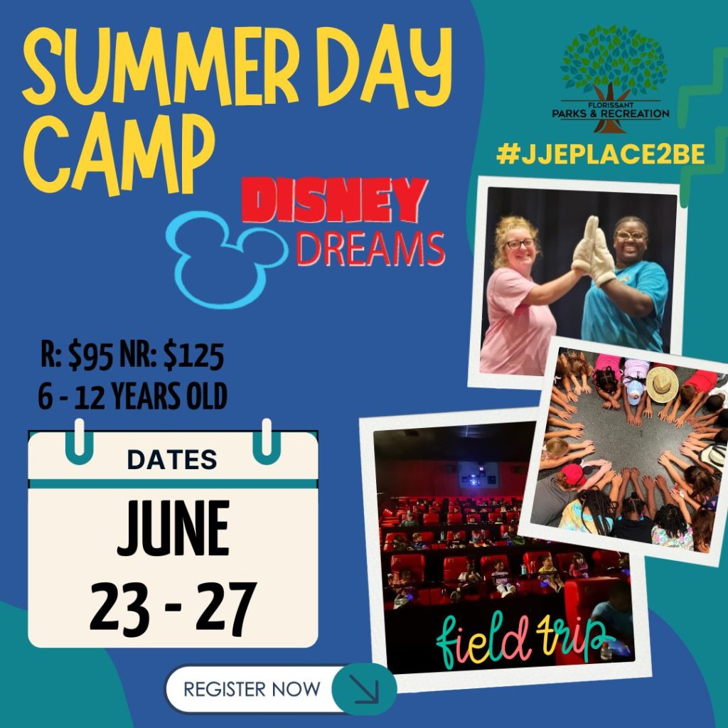 Colorful promotional flyer for Florissant Parks & Recreation's "Disney Dreams" Summer Day Camp, taking place June 23–27 for kids ages 6–12. Includes images of kids giving high-fives, sitting in a movie theater for a field trip, and forming a circle with hands. Pricing is listed as $95 for residents and $125 for non-residents. Hashtags and branding include #JJEPlace2Be and "Register Now" button.