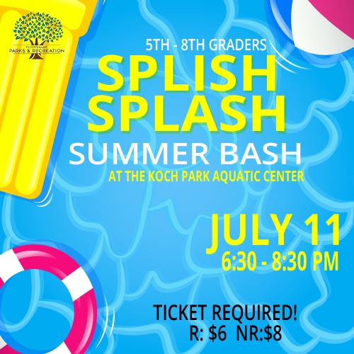 Flyer for the Splish Splash Summer Bash at Koch Park Aquatic Center on July 11, 6:30–8:30 PM, for 5th–8th graders. Tickets required.